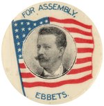 1896 CHARLES EBBETS RARE "FOR ASSEMBLY" POLITICAL CAMPAIGN BUTTON.