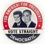 FOR AMERICA! VOTE STRAIGHT DEMOCRATIC KENNEDY JOHNSON JUGATE BUTTON.