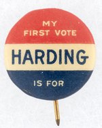 MY FIRST VOTE IS FOR HARDING SLOGAN BUTTON.