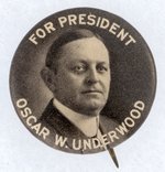 FOR PRESIDENT OSCAR W. UNDERWOOD 1912 HOPEFUL BUTTON.