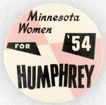 MINNESOTA WOMEN FOR HUMPHREY '54 EARLY CAREER BUTTON.