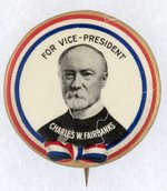 HUGHES: FOR VICE-PRESIDENT CHARLES W. FAIRBANKS 1916 PORTRAIT BUTTON.