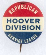 REPUBLICAN HOOVER DIVISION SERVICE LEAGUE BUTTON.