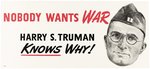 1948 NOBODY WANTS WAR HARRY S. TRUMAN KNOWS WHY CAMPAIGN POSTER.
