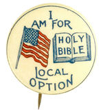 "LOCAL OPTION" PROHIBITION ADVOCATE BUTTON.