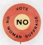 VOTE NO ON WOMAN SUFFRAGE ANTI-SUFFRAGE BUTTON.