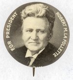 FOR PRESIDENT ROBERT M. LAFOLLETTE 1924 PORTRAIT BUTTON.