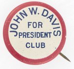 JOHN W. DAVIS FOR PRESIDENT CLUB 1924 LITHO BUTTON.