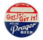 "PRAGER BEER" EARLY 2.25" LITHO BUTTON.