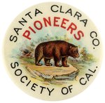 SANTA CLARA CO. "PIONEERS" C. 1900 BUTTON SHOWING STATE SYMBOL GRIZZLY BEAR.