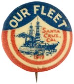 END OF WWI WELCOME HOME BUTTON TO "OUR FLEET/SANTA CRUZ, CAL./1919."