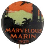 SMALL BUT GRAPHIC COUNTY PROMOTIONAL BUTTON "MARVELOUS MARIN 1928".