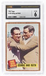 1962 TOPPS #140 LOU GEHRIG (HOF) AND BABE RUTH (HOF) CSG 6 EX/NM.