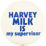 HARVEY MILK IS MY SUPERVISOR SCARCE 1978 GAY RIGHTS BUTTON.