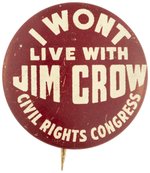 I WON'T LIVE WITH JIM CROW CIVIL RIGHTS CONGRESS BUTTON.