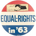 EQUAL RIGHTS IN '63 BUTTON W/STICKER AS ISSUED FOR MARCH ON WASHINGTON.