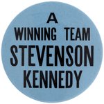 "A WINNING TEAM STEVENSON KENNEDY" JFK 1956 DNC VP HOPEFULL BUTTON.
