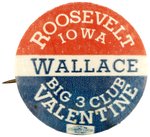 ROOSEVELT, WALLACE & VALENTINE 1940 IOWA COATTAIL BUTTON.