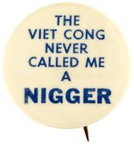 MUHAMMAD ALI QUOTE "THE VIET CONG NEVER CALLED ME A NIGGER" ANTI-VIETNAM CIVIL RIGHTS BUTTON.