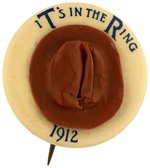 ROOSEVELT "IT'S IN THE RING 1912" BUTTON W/DIMENSIONAL HAT HAKE #3333.