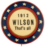 "1912 WILSON THAT'S ALL" RARE CAMPAIGN SLOGAN BUTTON UNLISTED IN HAKE.