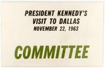 KENNEDY COMMITTEE BADGE FOR FATEFUL NOVEMBER 22, 1963 DALLAS, TX TRIP.