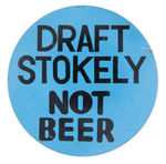 "DRAFT STOKELY NOT BEER" CARMICHAEL BUTTON.