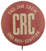 CRC END JIM CROW, END ANTI-SEMITISM CIVIL RIGHTS CONGRESS BUTTON.