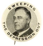 CLASSIC "SWEEPING THE DEPRESSION OUT" ROOSEVELT BUTTON HAKE #57.