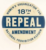 "REPEAL: WOMEN'S ORGANIZATION FOR NATIONAL PROHIBITION REFORM" BUTTON.