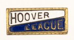 ENAMEL "HOOVER LEAGUE" PIN.