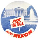 "NOT FOR SALE: ELECT NIXON" CLASSIC ANTI-JFK WHITE HOUSE BUTTON.