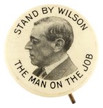 "STAND BY WILSON: THE MAN ON THE JOB" PORTRAIT BUTTON.