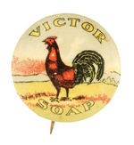 "VICTOR SOAP" TRADEMARK ROOSTER BUTTON.