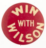 "WIN WITH WILSON" RED AND WHITE SLOGAN BUTTON HAKE #107.