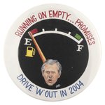 "RUNNING ON EMPTY...PROMISES" BRIAN CAMPBELL 2004 ANTI-BUSH BUTTON.