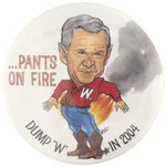 "PANTS ON FIRE" BRIAN CAMPBELL 2004 ANTI-BUSH BUTTON.