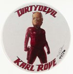 BUSH: "DIRTYDEVIL: KARL ROVE" BRIAN CAMPBELL BUTTON.