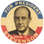 LARGE "FOR PRESIDENT ADLAI E. STEVENSON" PATRIOTIC PORTRAIT BUTTON.