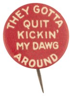 "QUIT KICKIN' MY DOG AROUND" CHAMP CLARK HOPEFUL BUTTON.