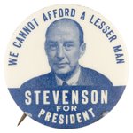 "WE CANNOT AFFORD A LESSER MAN" STEVENSON PORTRAIT BUTTON.