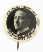 "WITH MALICE TOWARD NONE, WITH CHARITY FOR ALL" AL SMITH PORTRAIT BUTTON HAKE #86.