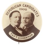 "REPUBLICAN CANDIDATES 1908" SEPIA TAFT AND SHERMAN JUGATE BUTTON HAKE #34.