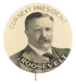 "OUR NEXT PRESIDENT" ROOSEVELT 1912 PORTRAIT BUTTON HAKE #168.