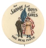 PROHIBITION: "THE SALOON OR THE BOYS AND GIRLS" TEMPERANCE BUTTON.