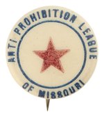 "ANTI-PROHIBITION LEAGUE OF MISSOURI" TEMPERANCE BUTTON.