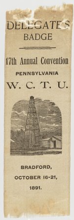 PROHIBITION: PENNSYLVANIA WCTU 1891 OIL DERRICK DELEGATE RIBBON.