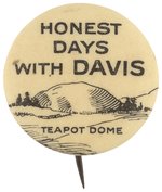 "HONEST DAYS WITH DAVIS TEAPOT DOME" SCANDAL 1924 BUTTON HAKE #33.