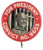 DEBS "FOR PRESIDENT CONVICT NO. 9653" BUTTON RARE SMALL HEAD VARIETY.