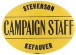 "STEVENSON KEFAUVER CAMPAIGN STAFF" RARE 1956 OVAL BUTTON.